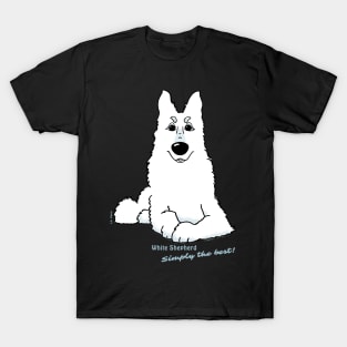 White Shepherd - Simply the best T-Shirt